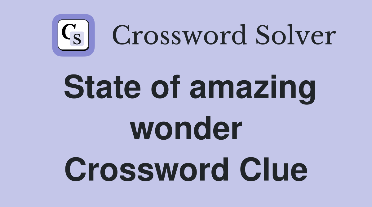 State of amazing wonder Crossword Clue