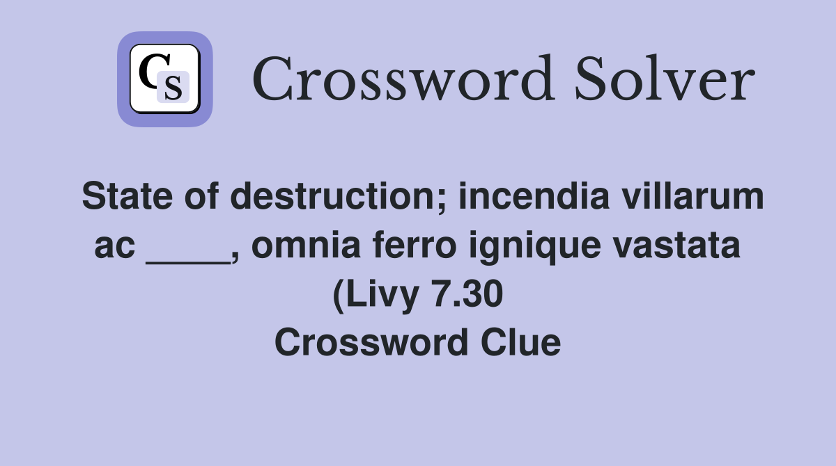 State of destruction incendia villarum ac omnia ferro ignique State of destruction incendia villarum ac omnia ferro ignique
