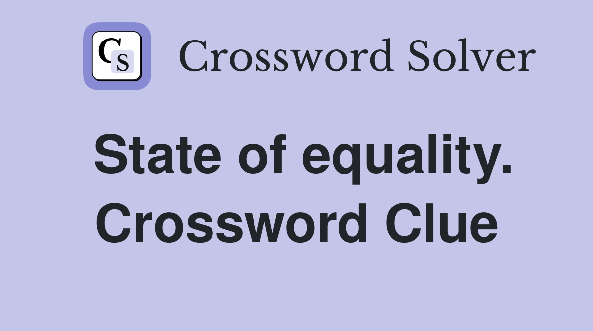 State of equality. Crossword Clue