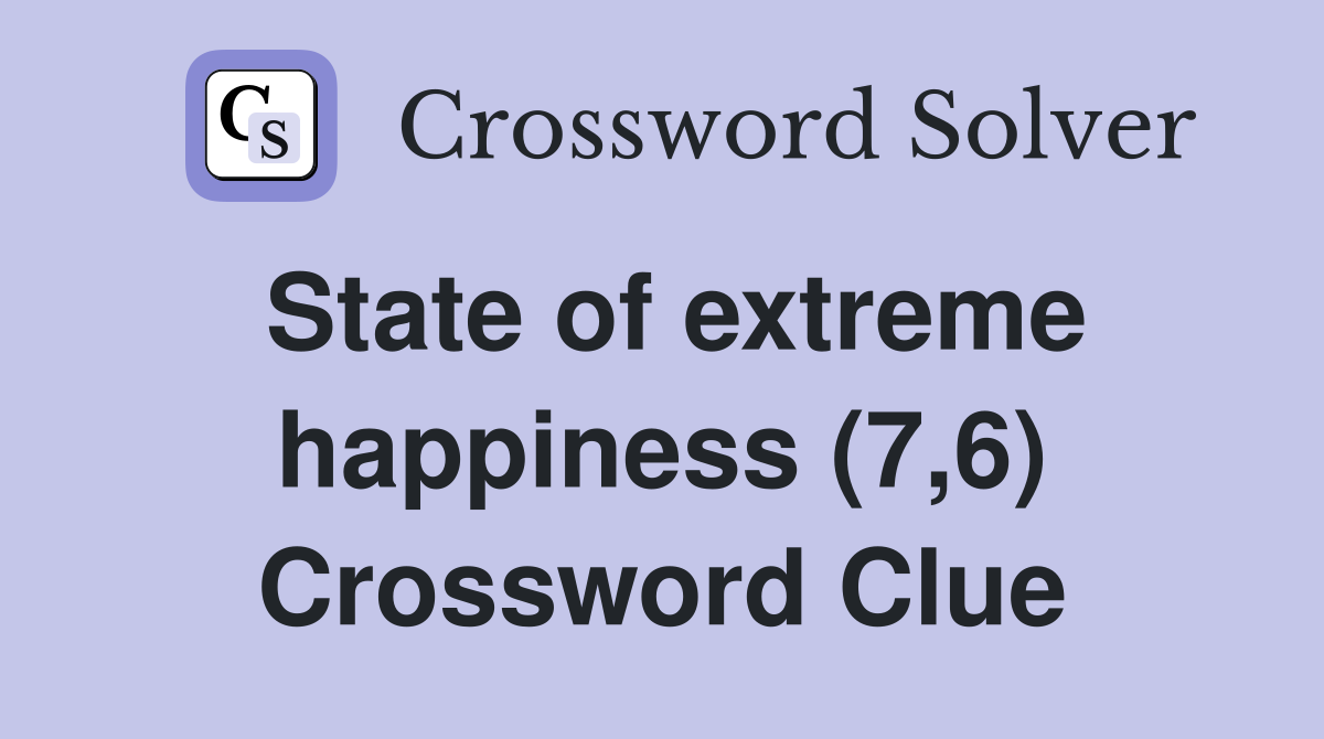 State of extreme happiness (7,6) Crossword Clue