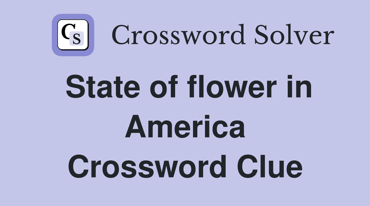State of flower in America Crossword Clue