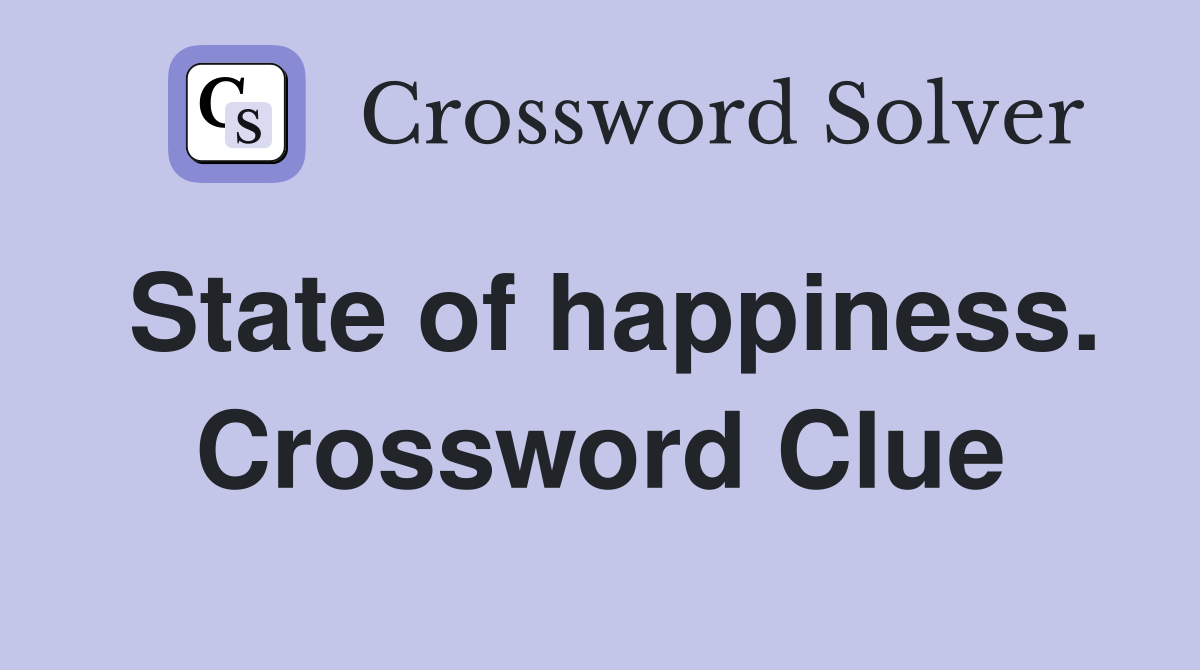 State of happiness. Crossword Clue