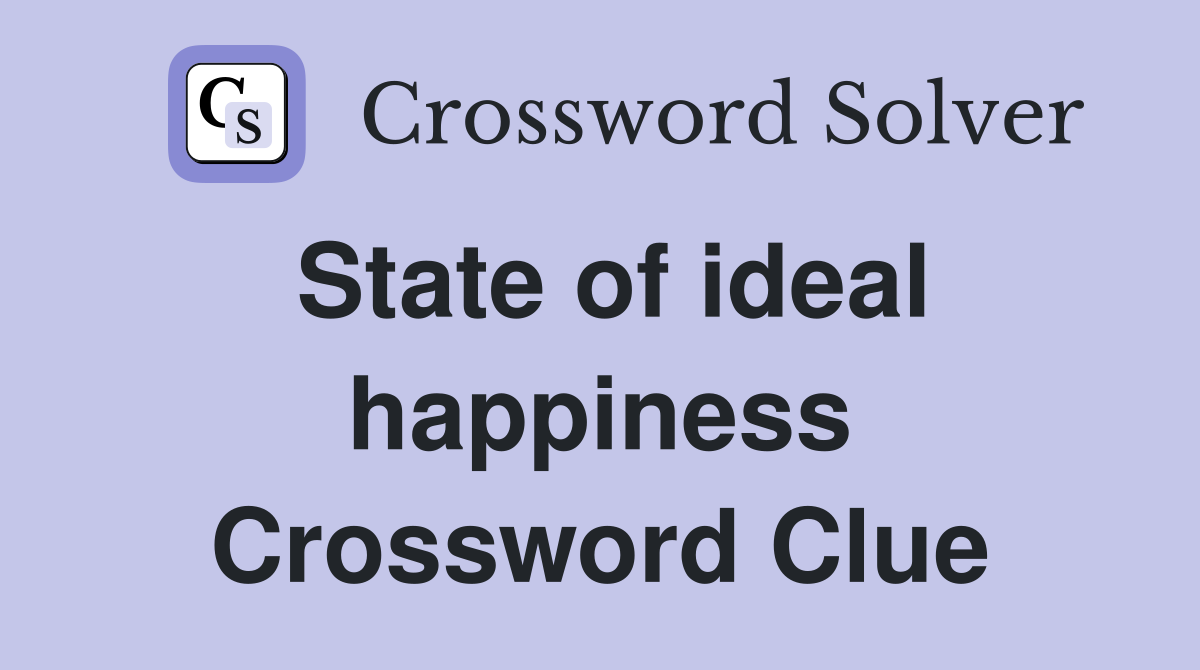 State of ideal happiness Crossword Clue