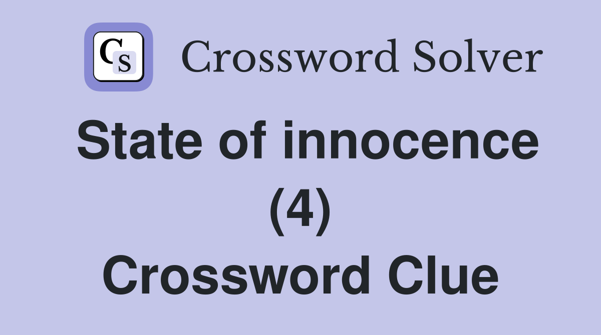 State of innocence (4) Crossword Clue