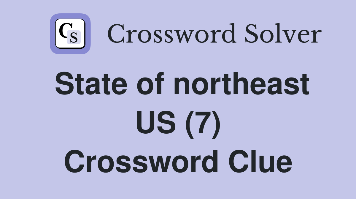 State of northeast US (7) Crossword Clue