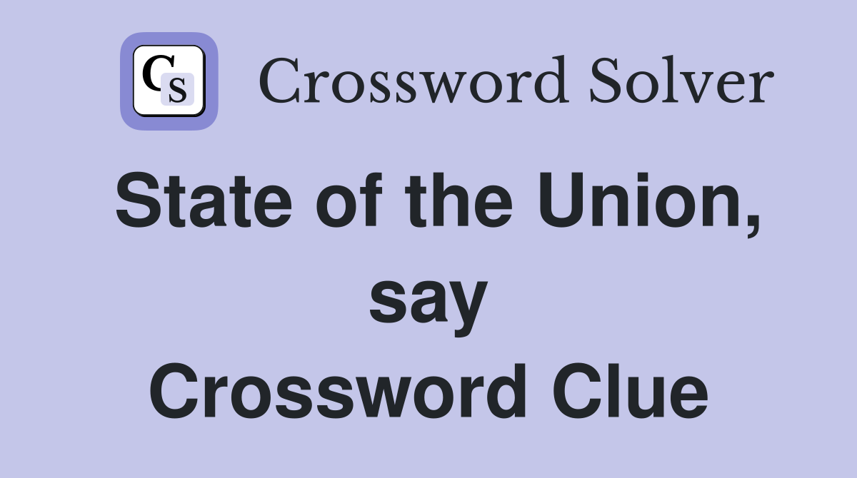 State of the Union, say Crossword Clue