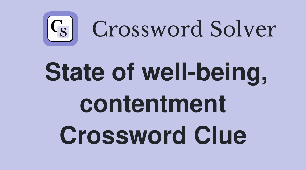 State of well-being, contentment Crossword Clue