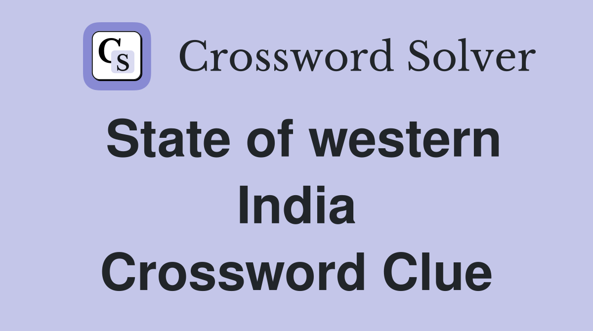 State of western India Crossword Clue