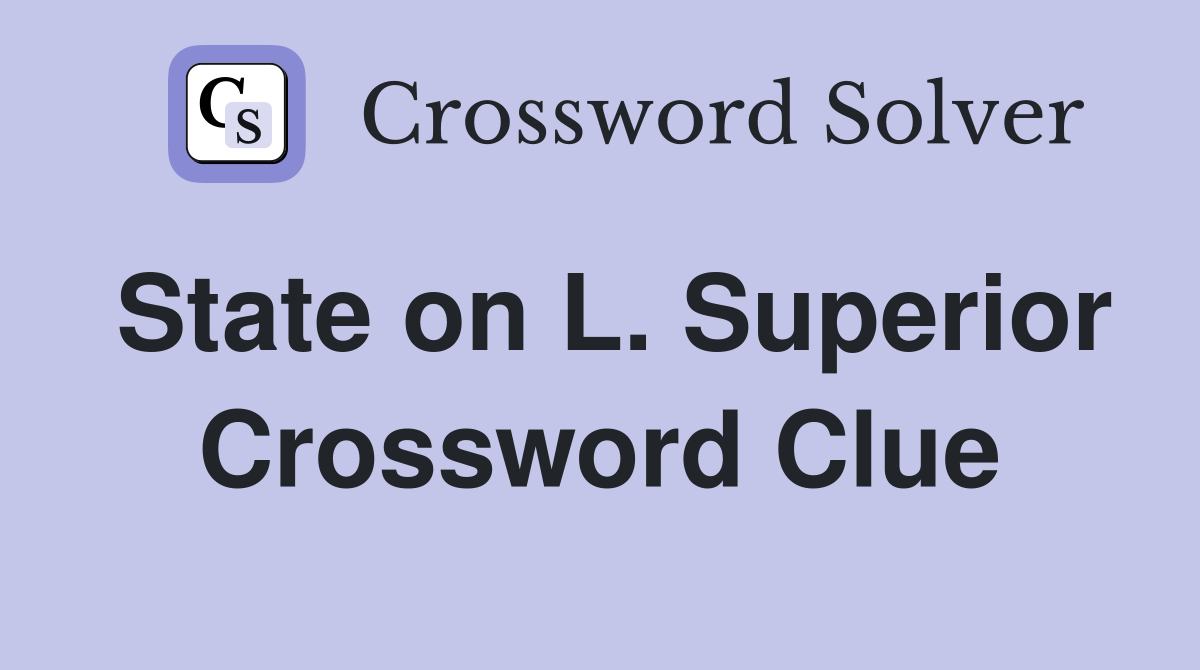 State on L. Superior Crossword Clue