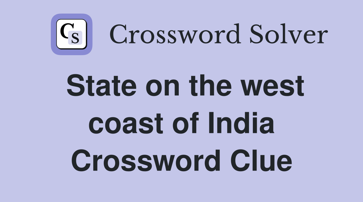 State on the west coast of India Crossword Clue