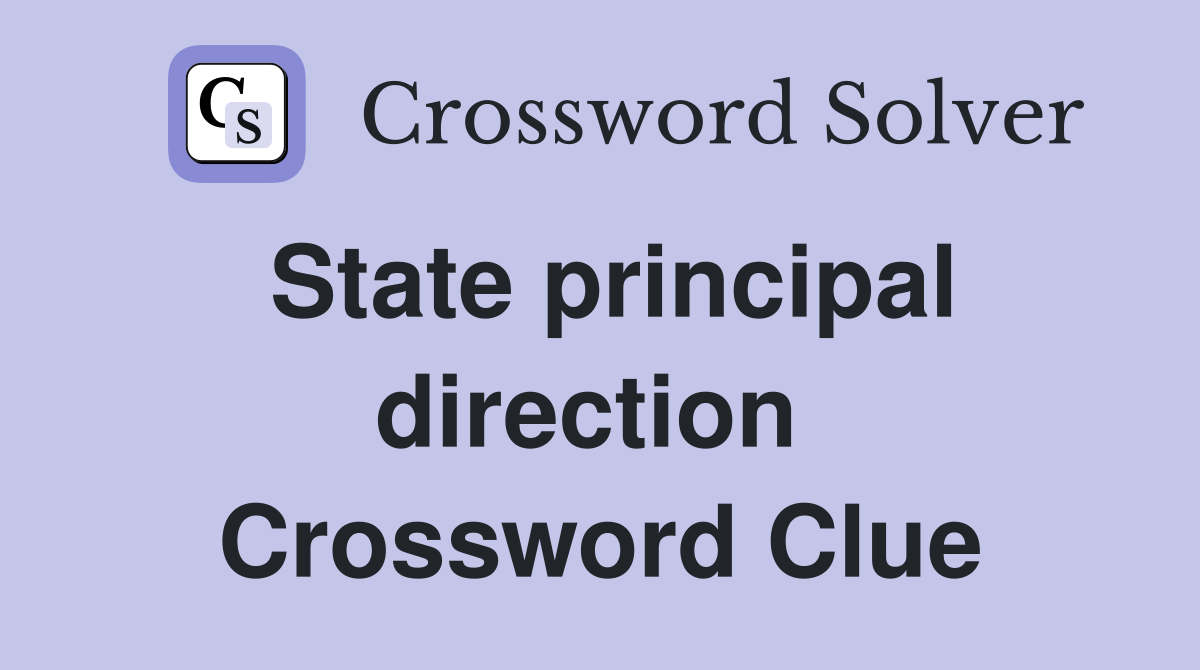State principal direction  Crossword Clue