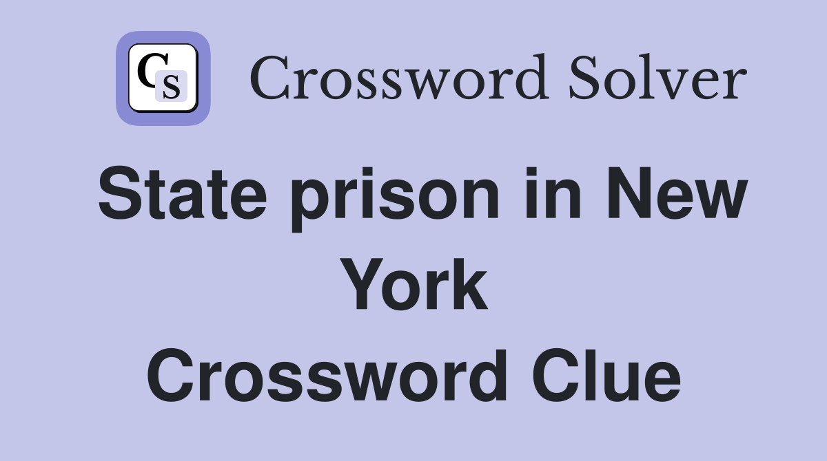 State prison in New York Crossword Clue