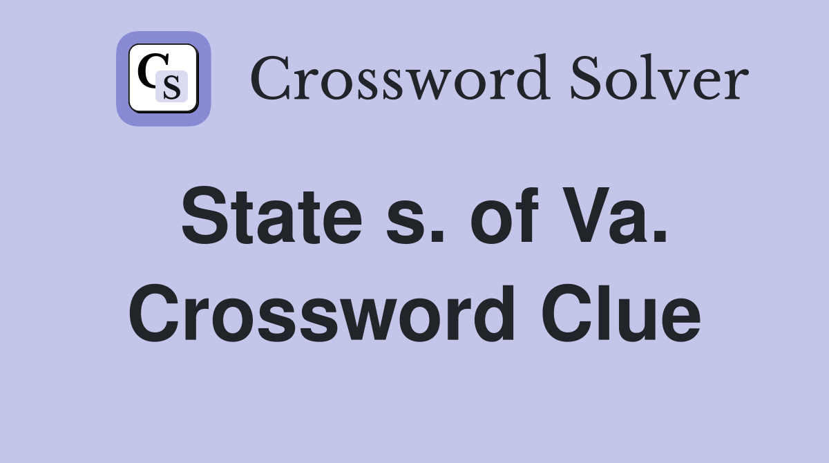 State s. of Va. Crossword Clue