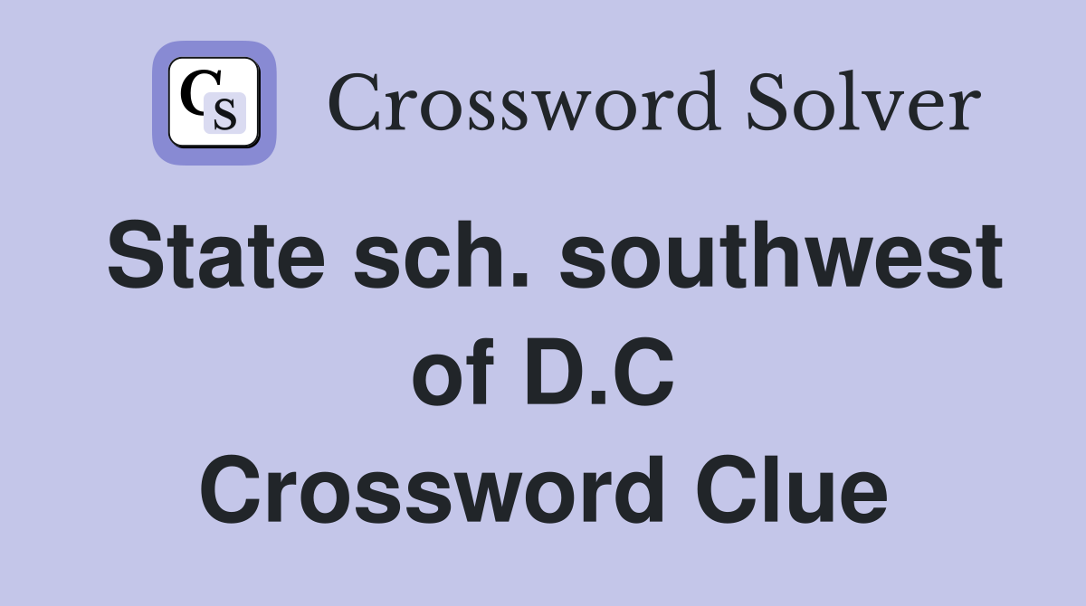 State sch. southwest of D.C Crossword Clue