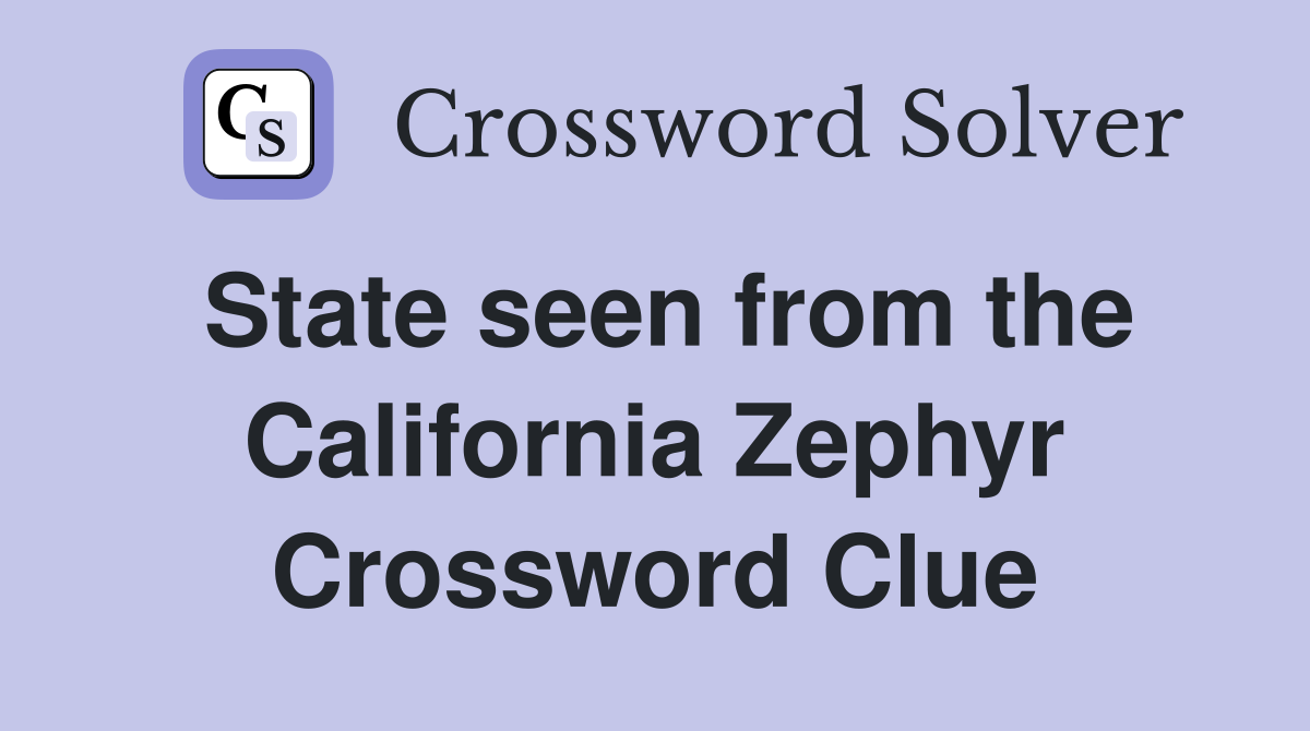 State seen from the California Zephyr Crossword Clue