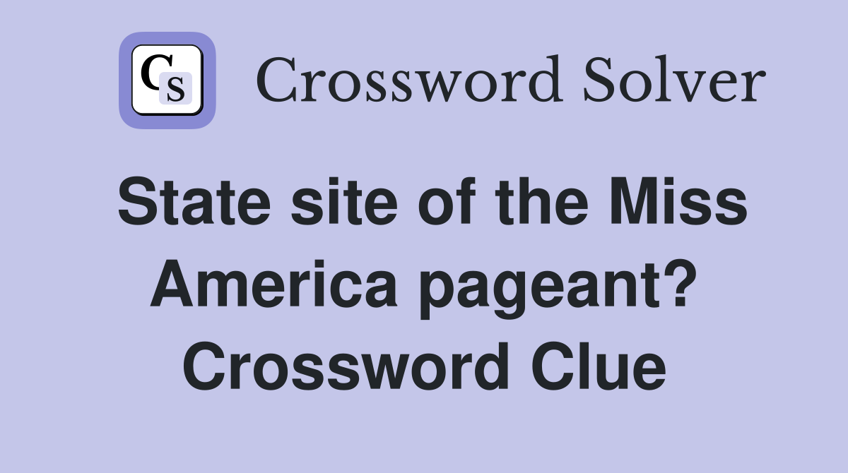 State site of the Miss America pageant? Crossword Clue