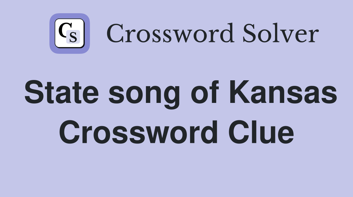 State song of Kansas Crossword Clue