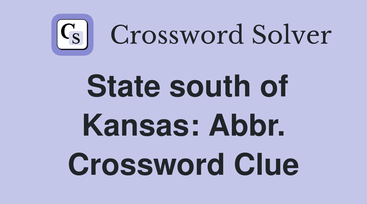State south of Kansas: Abbr. Crossword Clue
