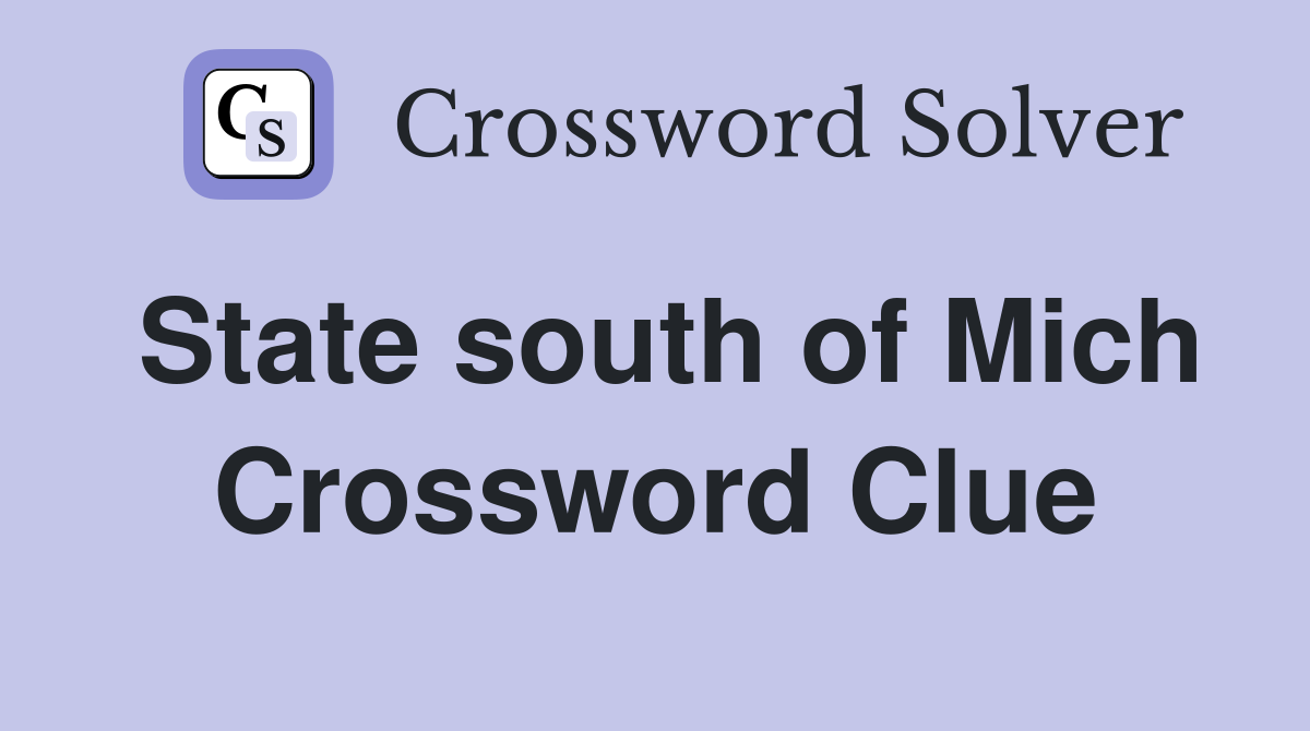 State south of Mich Crossword Clue