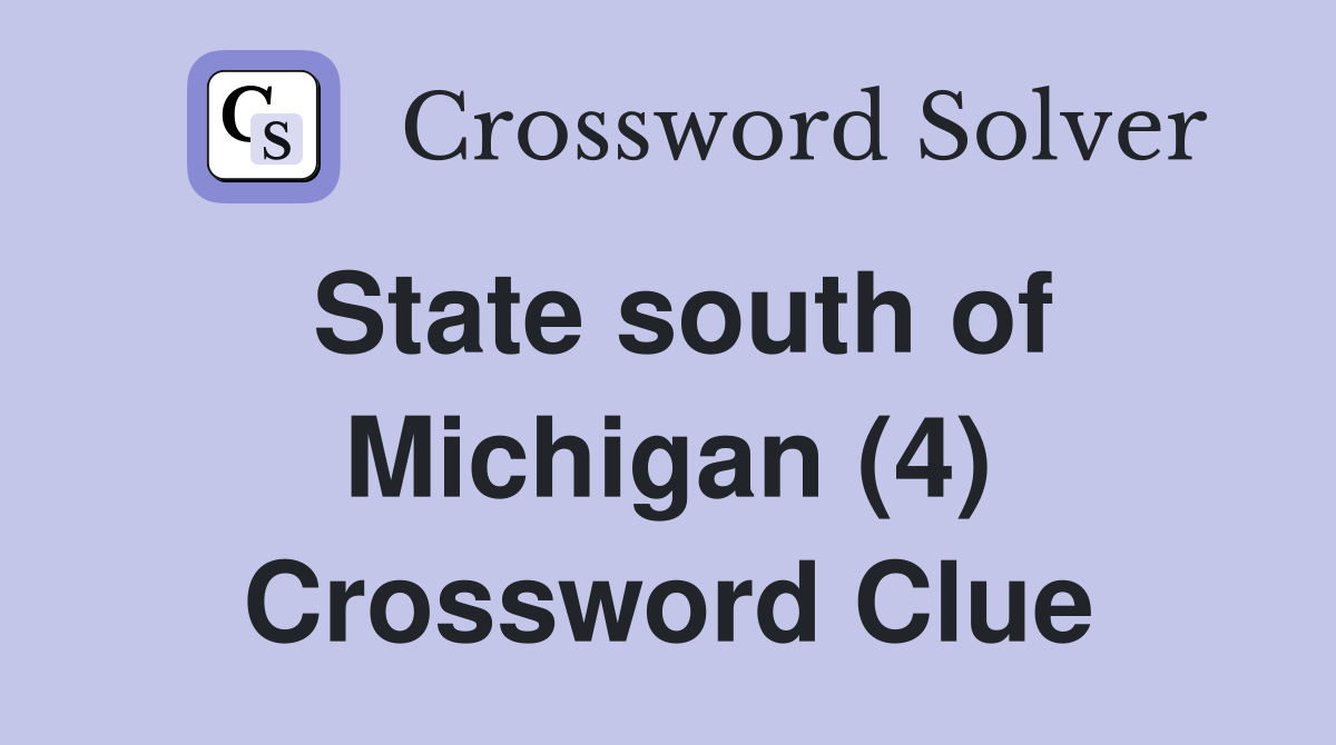 State south of Michigan (4) Crossword Clue