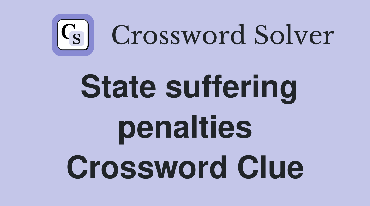 State suffering penalties Crossword Clue