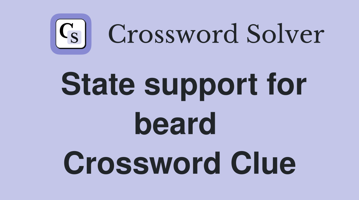 State support for beard  Crossword Clue