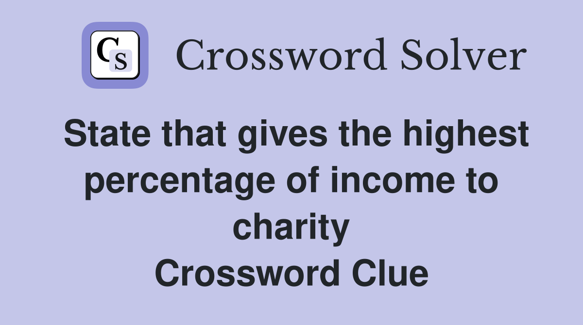 State that gives the highest percentage of income to charity Crossword Clue