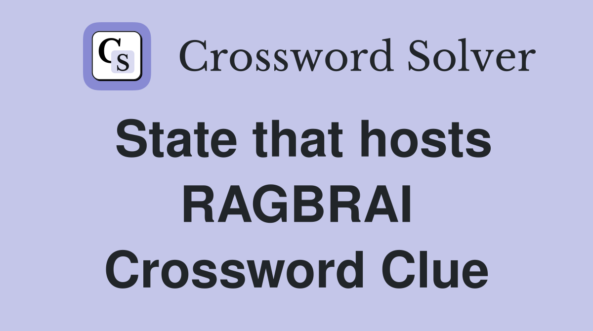 State that hosts RAGBRAI Crossword Clue