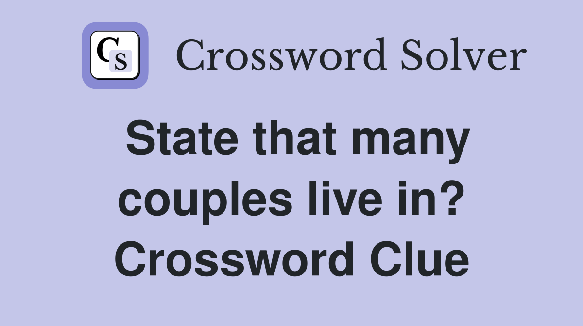 State that many couples live in? Crossword Clue