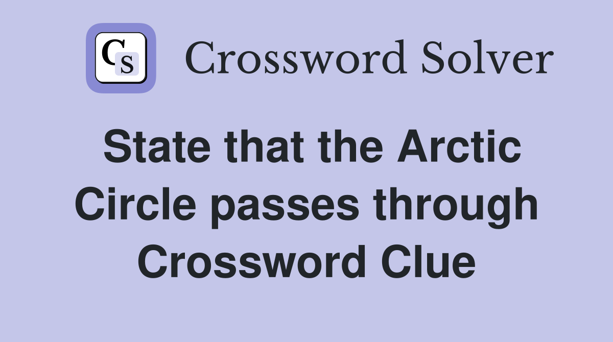 State that the Arctic Circle passes through Crossword Clue