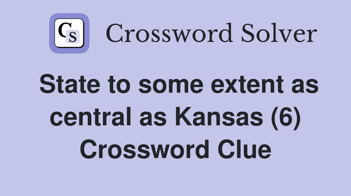 State to some extent as central as Kansas (6) Crossword Clue