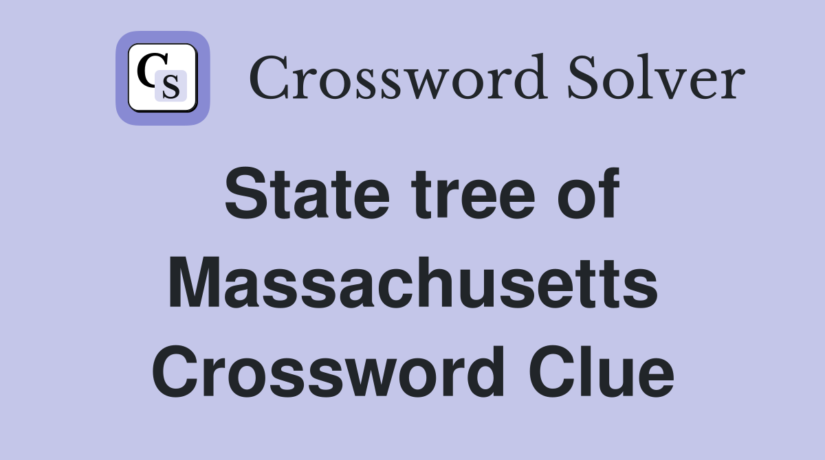 State tree of Massachusetts Crossword Clue