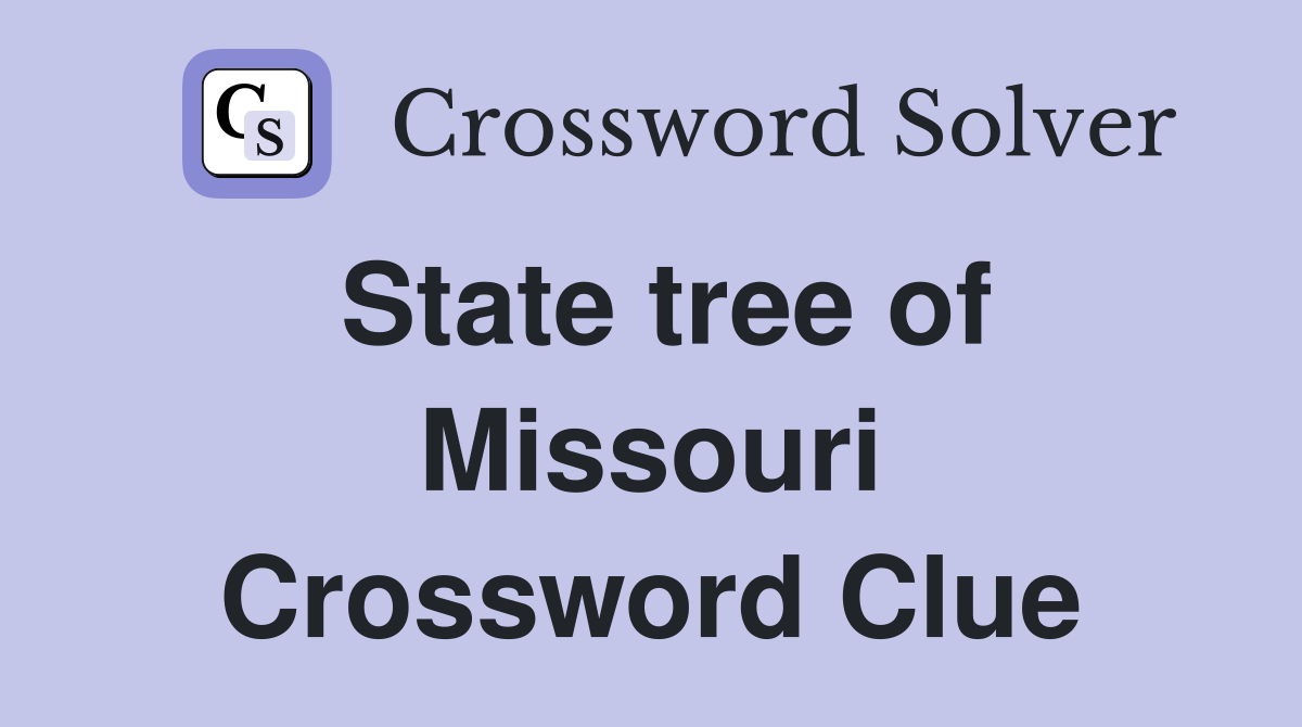 State tree of Missouri Crossword Clue