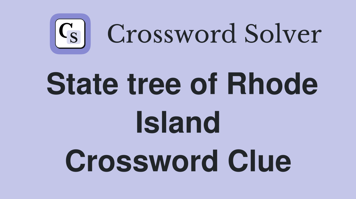State tree of Rhode Island Crossword Clue