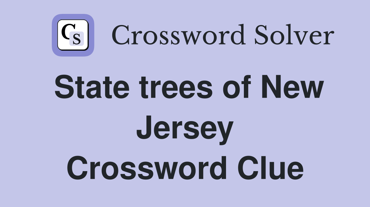 State trees of New Jersey Crossword Clue