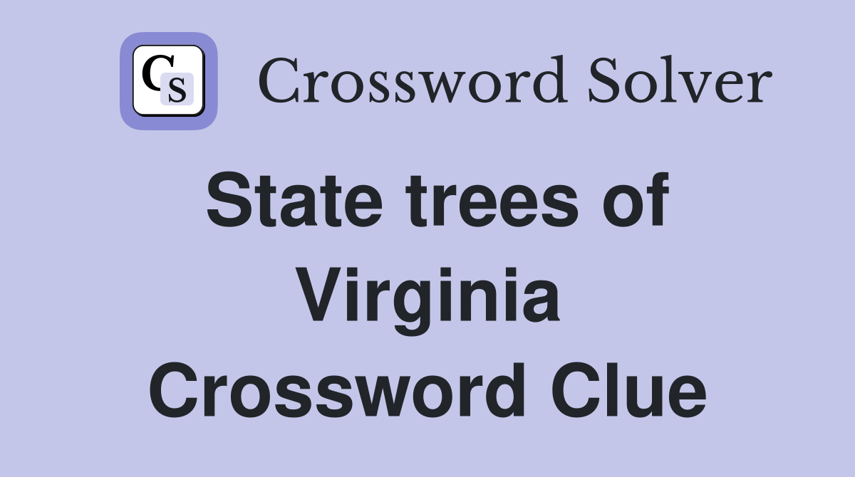 State trees of Virginia Crossword Clue