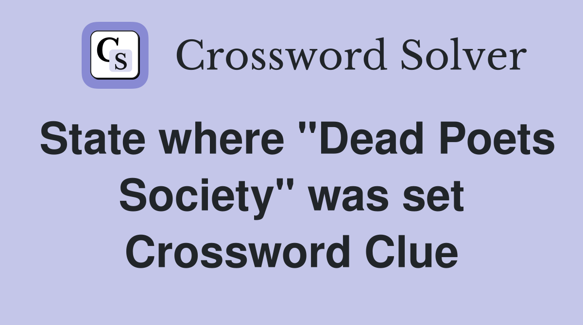 State where "Dead Poets Society" was set Crossword Clue