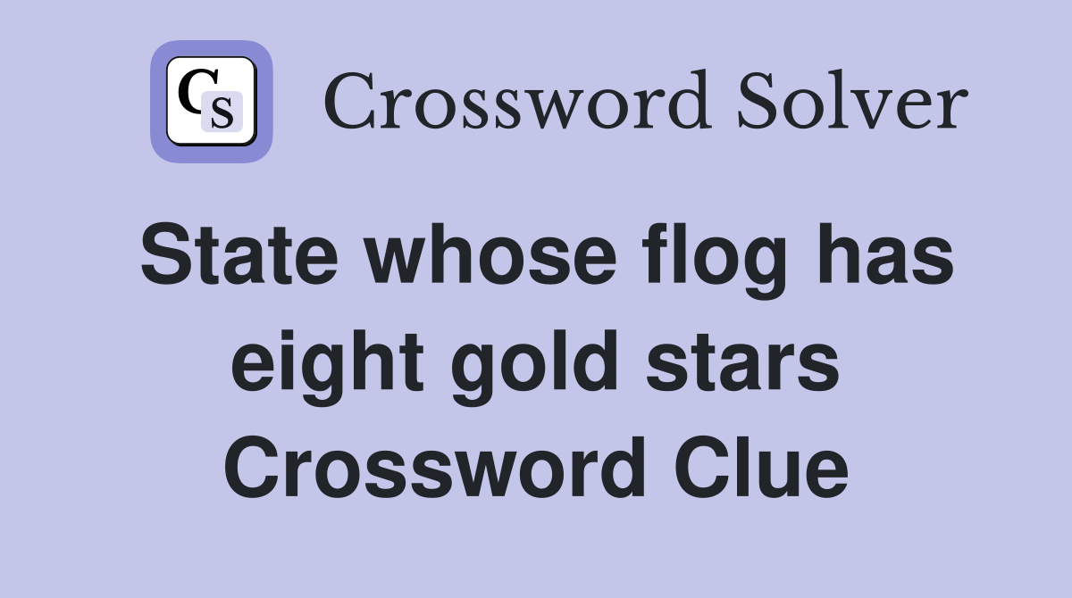 State whose flog has eight gold stars Crossword Clue