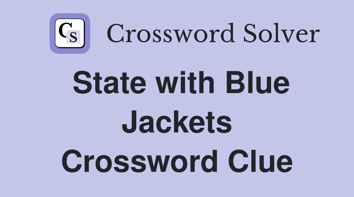 State with Blue Jackets Crossword Clue
