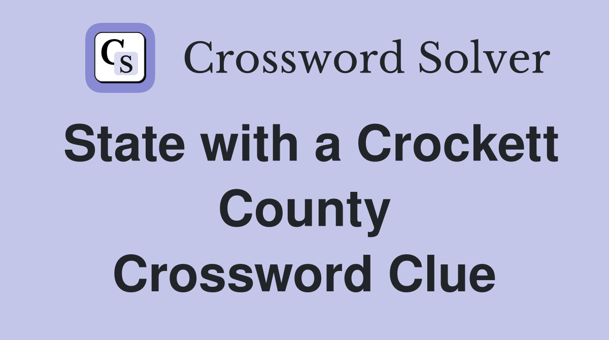 State with a Crockett County Crossword Clue