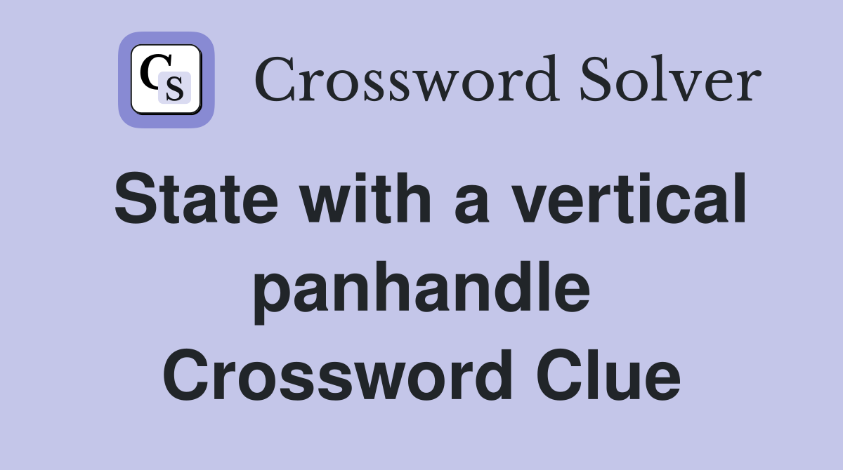 State with a vertical panhandle Crossword Clue