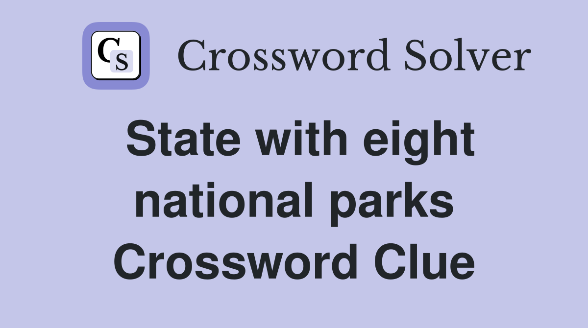 State with eight national parks Crossword Clue