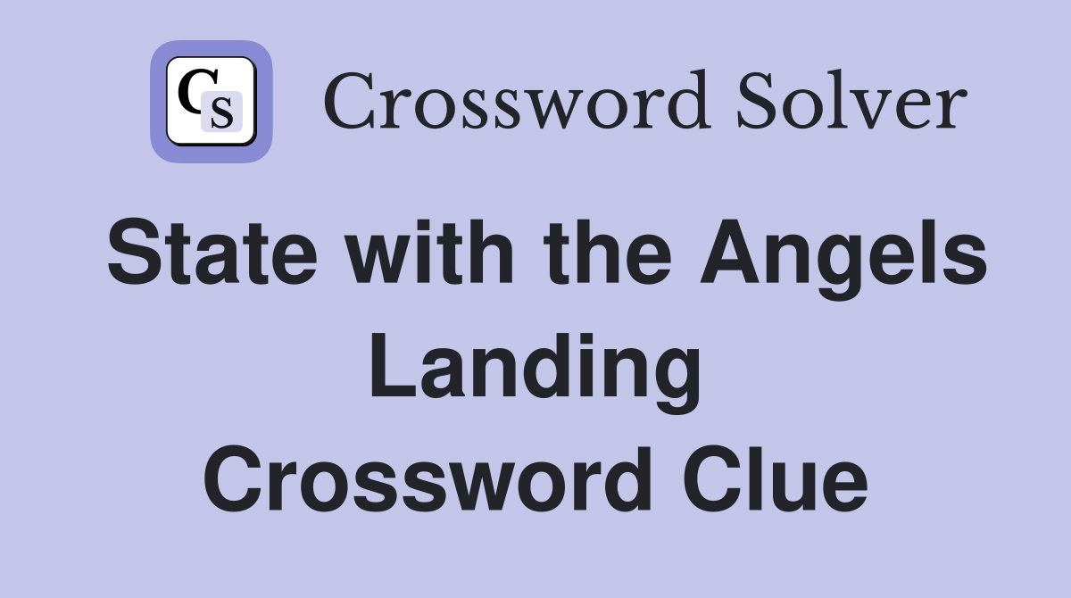 State with the Angels Landing Crossword Clue