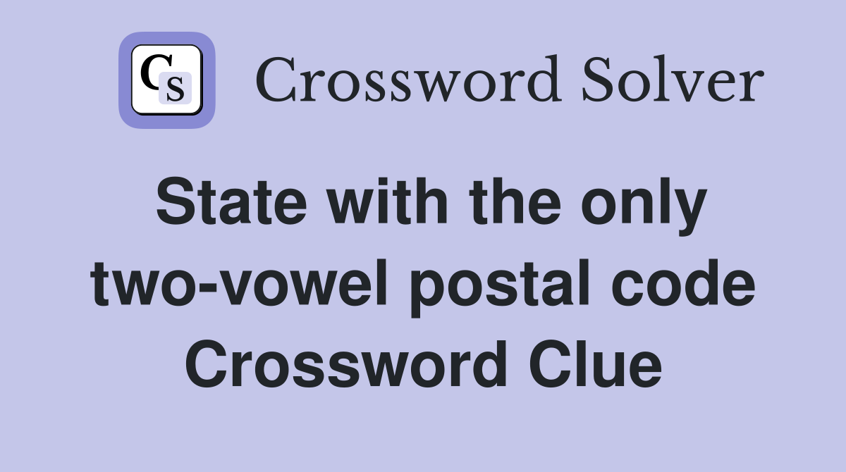 State with the only two-vowel postal code Crossword Clue