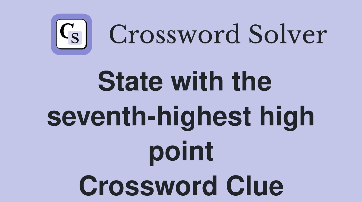 State with the seventh-highest high point Crossword Clue