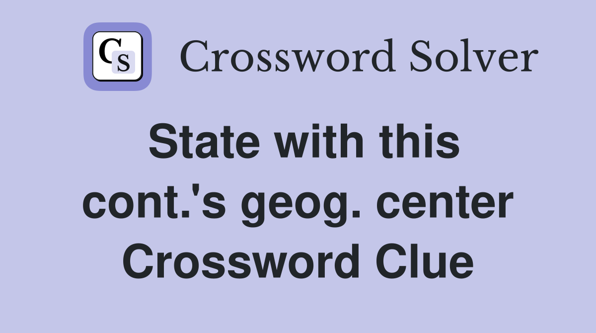 State with this cont.'s geog. center Crossword Clue