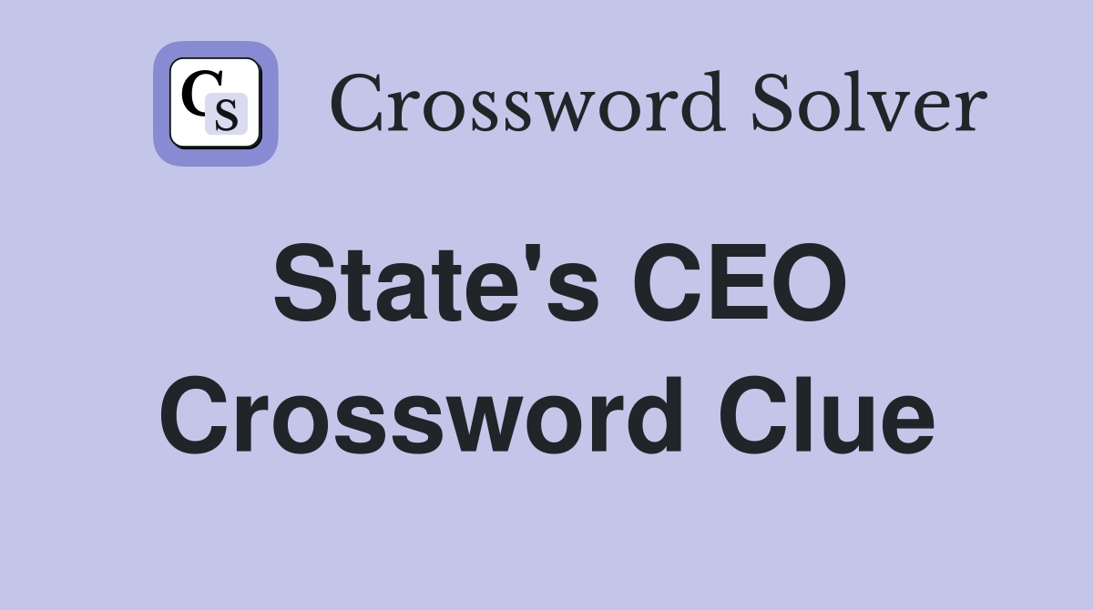 State's CEO Crossword Clue