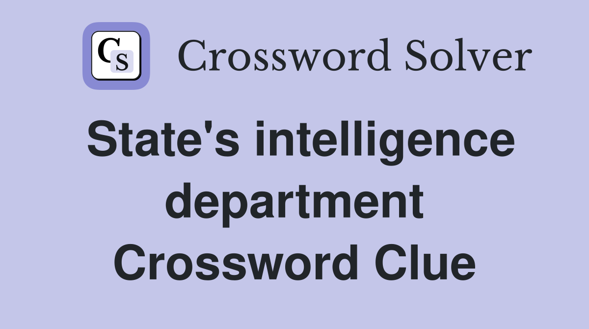 State's intelligence department Crossword Clue
