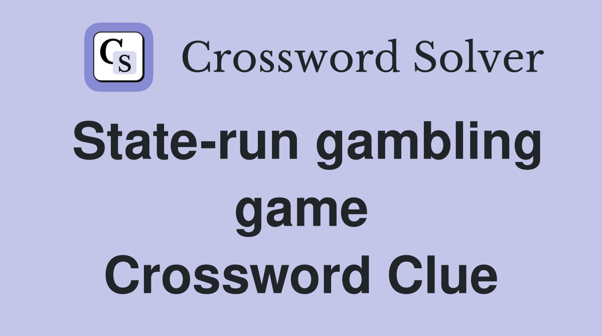 State-run gambling game Crossword Clue