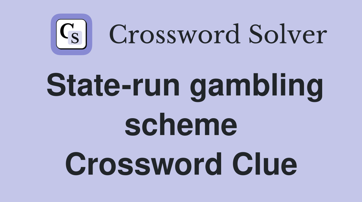 State-run gambling scheme Crossword Clue